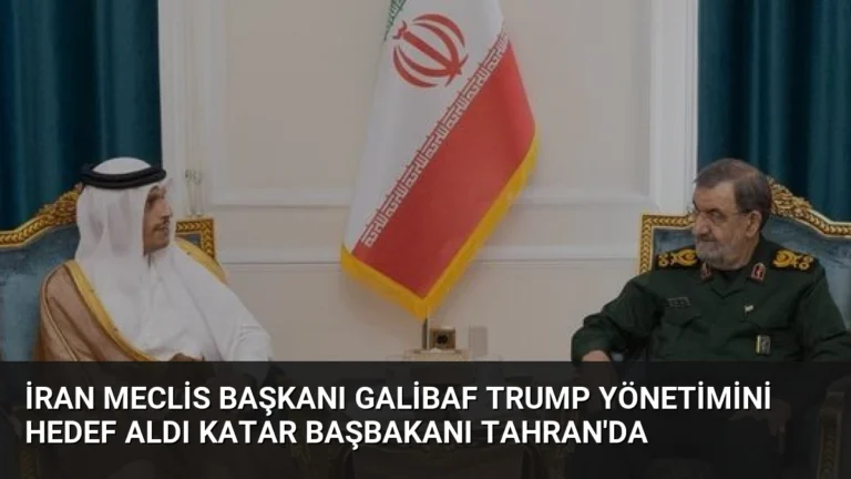 İran Meclis Başkanı Galibaf Trump Yönetimini Hedef Aldı Katar Başbakanı Tahran’da