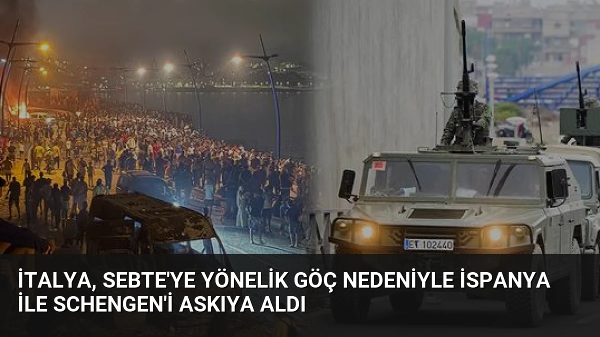 İtalya, Sebte’ye Yönelik Göç Nedeniyle İspanya ile Schengen’i Askıya Aldı