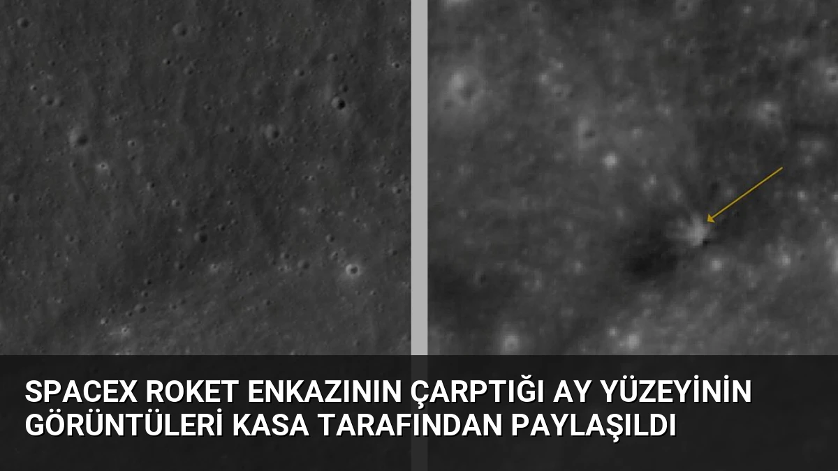 SpaceX Roket Enkazının Çarptığı Ay Yüzeyinin Görüntüleri KASA Tarafından Paylaşıldı
