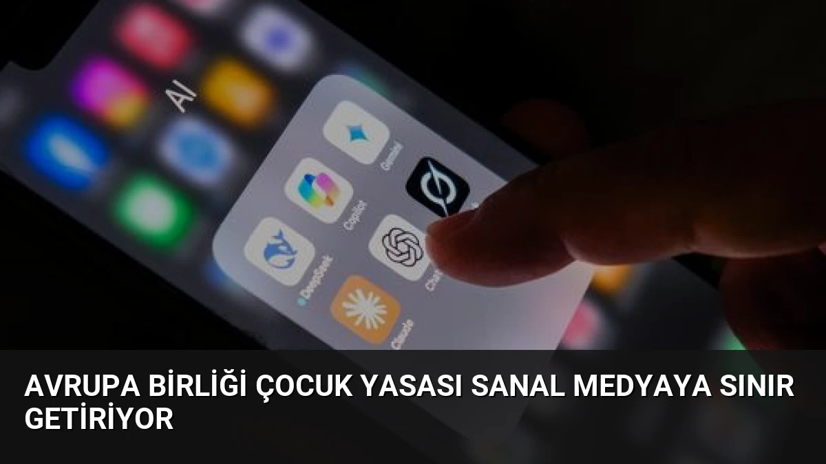 Avrupa Birliği Çocuk Yasası Sanal Medyaya Sınır Getiriyor