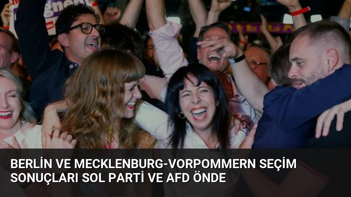 Berlin ve Mecklenburg-Vorpommern Seçim Sonuçları Sol Parti ve AfD Önde