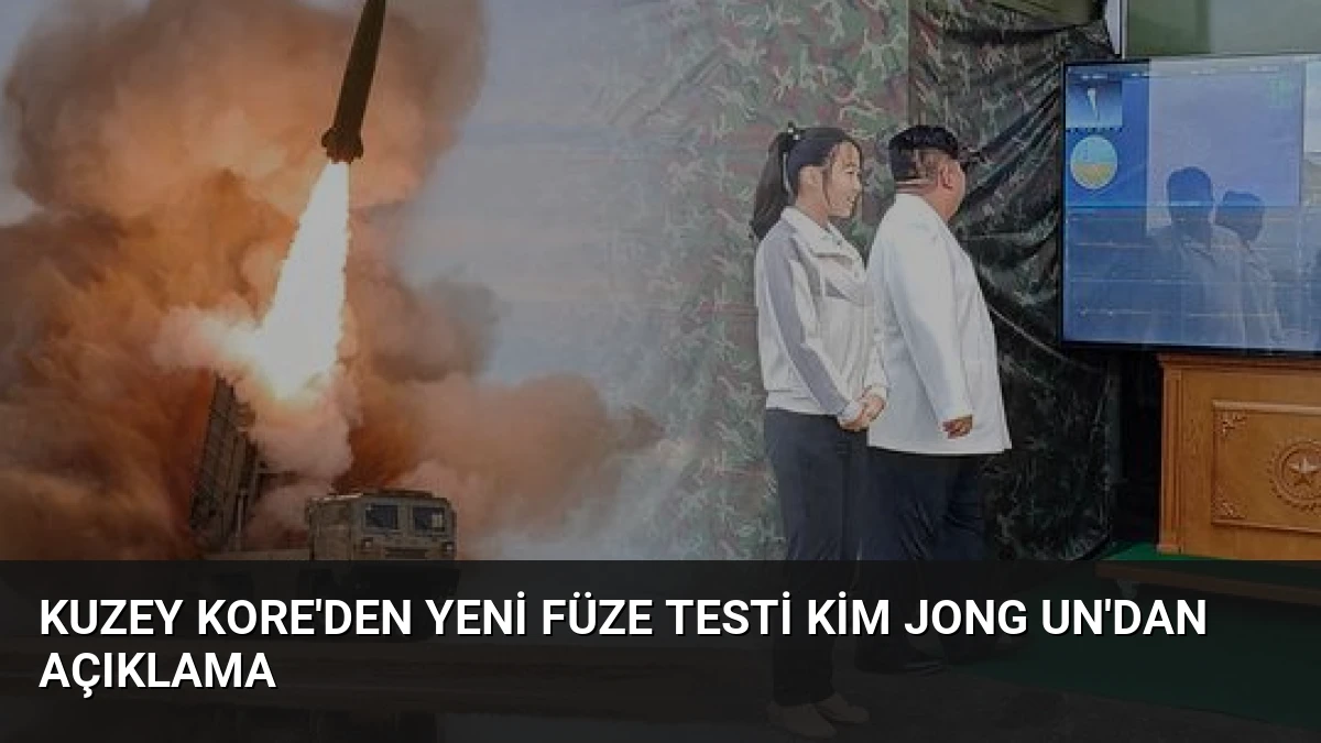 Kuzey Kore’den Yeni Füze Testi Kim Jong Un’dan Açıklama