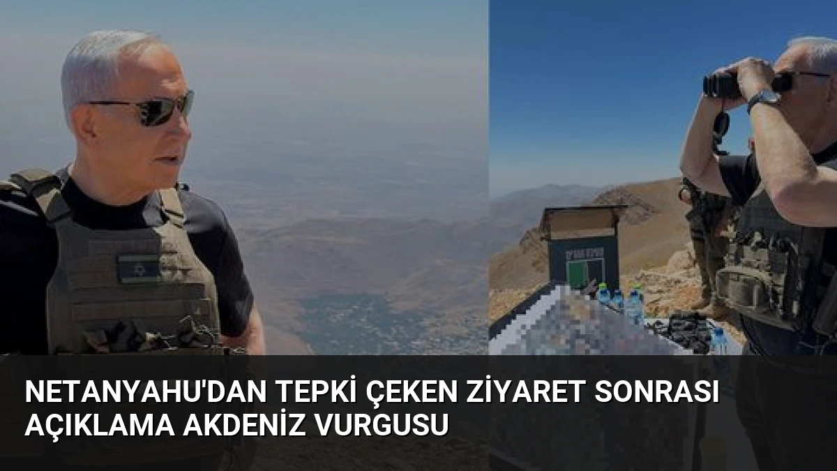 Netanyahu’dan Tepki Çeken Ziyaret Sonrası Açıklama Akdeniz Vurgusu