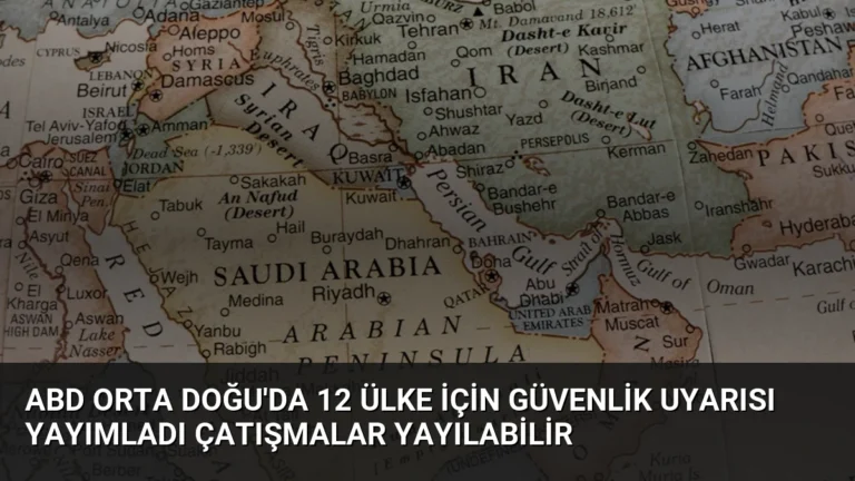 ABD Orta Doğu’da 12 Ülke İçin Güvenlik Uyarısı Yayımladı Çatışmalar Yayılabilir