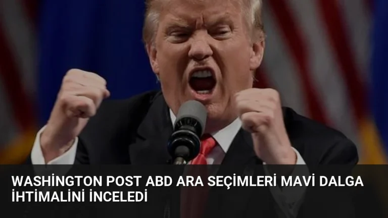 Washington Post ABD Ara Seçimleri Mavi Dalga İhtimalini İnceledi